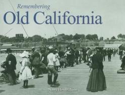Remembering Old California di Nancy Hendrickson edito da TURNER