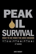 Peak Oil Survival, 2nd di Aric McBay edito da Rowman & Littlefield