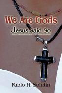 We Are Gods di Pablo H Solutin edito da America Star Books