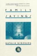 Family Sayings di Natalia Ginzburg edito da Arcade Publishing