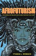 Afrofuturism di Ytasha Womack edito da Chicago Review Press