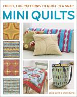 Mini Quilts: Fun Patterns to Quilt in a Snap di Jodie Davis, Jayne Davis edito da Taunton Press Inc