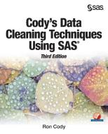 Cody's Data Cleaning Techniques Using SAS, Third Edition di Ron Cody edito da SAS Institute
