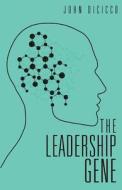 The Leadership Gene di John Dicicco edito da Tate Publishing & Enterprises