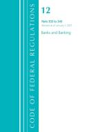 CODE FEDERAL REGULATIONS TITLE 12 BANKP di Office Of The Federal Register edito da ROWMAN & LITTLEFIELD