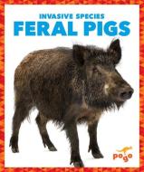 Feral Pigs di Alicia Z. Klepeis edito da POGO