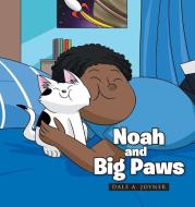 Noah and Big Paws di Dale A. Joyner edito da Page Publishing Inc