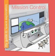 Mission Control di Samantha Bell edito da Cherry Lake Publishing