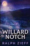 Willard Notch: Large Print Edition di Ralph Zieff edito da BLURB INC