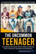 THE UNCOMMON TEENAGER di Zachariah Stoner, Cayden Tomlin, Jackson Tomlin edito da Lulu.com