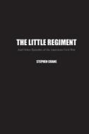 The Little Regiment di Stephen Crane edito da Spirit Seeker Books