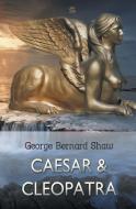 Caesar and Cleopatra di George Bernard Shaw edito da Sovereign