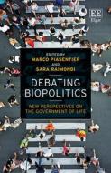 Debating Biopolitics di Sara Raimondi, Marco Piasentier edito da Edward Elgar Publishing