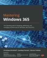 Mastering Windows 365 di Christiaan Brinkhoff, Sandeep Patnaik, Morten Pedholt edito da Packt Publishing
