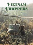 Spav Vietnam Choppers di Simon Dunstan edito da Bloomsbury Publishing Plc
