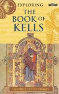 Exploring the Book of Kells di George Otto Simms edito da O'Brien Press Ltd