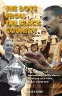 The A Fan's History Of Wolverhampton Wanderers From Way Back When To Just About Now di Mark Gold edito da Sportsbooks Ltd