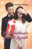 St Valentine's Secret Agent di Barbara Morgan edito da LIGHTNING SOURCE INC