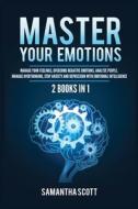 Master Your Emotions di Samantha Scott edito da Kyle Andrew Robertson