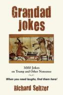 Grandad Jokes di Richard Seltzer edito da Booklocker.com, Inc.