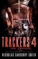 Trackers 4: The Damned di Nicholas Sansbury Smith edito da Createspace Independent Publishing Platform
