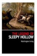 The Legend of Sleepy Hollow di Washington Irving edito da Createspace Independent Publishing Platform