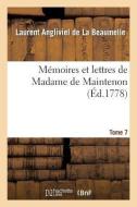 Mémoires Et Lettres de Madame de Maintenon. T. 7 di Sans Auteur edito da Hachette Livre - Bnf