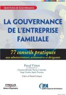 La gouvernance de l'entreprise familiale di Pascal Vienot, Christine Blondel, Thierry Colatrella edito da ADIZES INST