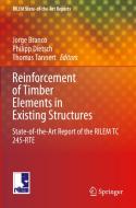 Reinforcement of Timber Elements in Existing Structures edito da Springer International Publishing