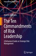 The Ten Commandments of Risk Leadership di Annette Hofmann edito da Springer International Publishing