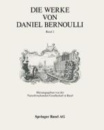 Die Werke Von Daniel Bernoulli di Daniel Bernoulli edito da Springer Basel