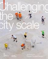 Challenging The City Scale edito da Birkhäuser Verlag GmbH
