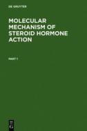 Molecular Mechanism of Steroid Hormone Action: Recent Advances edito da Walter de Gruyter