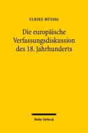 Die europäische Verfassungsdiskussion des 18. Jahrhunderts di Ulrike Müßig edito da Mohr Siebeck GmbH & Co. K