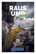 Raus und Wandern Jura edito da Kümmerly und Frey