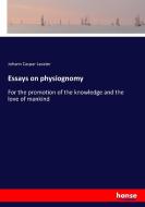 Essays on physiognomy di Johann Caspar Lavater edito da hansebooks