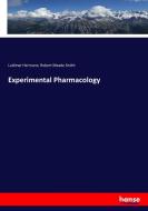 Experimental Pharmacology di Ludimar Hermann, Robert Meade Smith edito da hansebooks