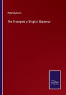 The Principles of English Grammar di Peter Bullions edito da Salzwasser-Verlag
