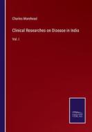 Clinical Researches on Disease in India di Charles Morehead edito da Salzwasser Verlag