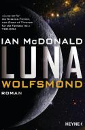 Luna - Wolfsmond di Ian McDonald edito da Heyne Taschenbuch