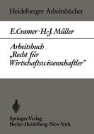 Arbeitsbuch "Recht für Wirtschaftswissenschaftler" di E. Cramer, H. -J. Müller edito da Springer Berlin Heidelberg