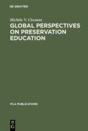 Global perspectives on preservation education di Michèle V. Cloonan edito da De Gruyter Saur