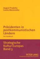 Präsidenten in postkommunistischen Ländern di August Pradetto, Carola Weckmüller edito da Lang, Peter GmbH
