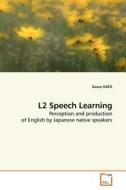 L2 Speech Learning di Kazue KATO edito da VDM Verlag