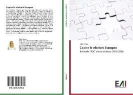 Capire le elezioni Europee di Alba Cicala edito da Edizioni Accademiche Italiane
