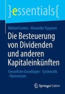 Die Besteuerung von Dividenden und anderen Kapitaleinkünften di Michael Lorenz, Alexander Tsyganov edito da Springer-Verlag GmbH