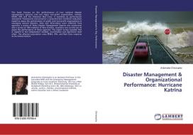 Disaster Management & Organizational Performance: Hurricane Katrina di Antoinette Christophe edito da LAP Lambert Academic Publishing