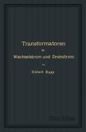 Transformatoren für Wechselstrom und Drehstrom di Gisbert Kapp edito da Springer Berlin Heidelberg