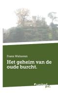 Het geheim van de oude burcht. di Frans Walraven edito da united p.c. Verlag