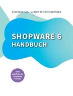 Shopware 6 Handbuch di Almut Schweinsberger, Christin Haß edito da Books on Demand